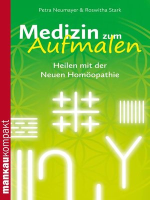 cover image of Medizin zum Aufmalen. Heilen mit der Neuen Homöopathie